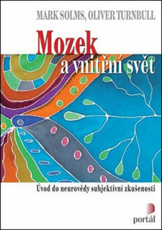 Mozek a vnitřní svět - Mark Solms,Oliver Turnbull