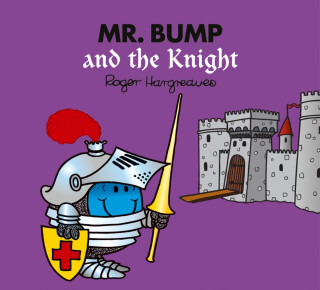 Mr. Bump and the Knight - Adam Hargreaves