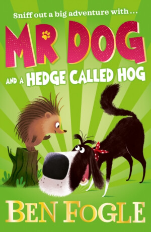 Mr Dog and a Hedge Called Hog - Fogle Ben,Steve Cole