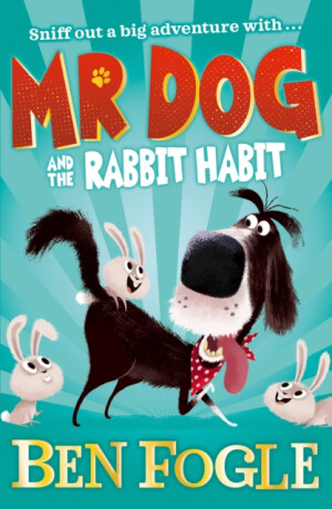 Mr Dog and the Rabbit Habit - Fogle Ben,Steve Cole