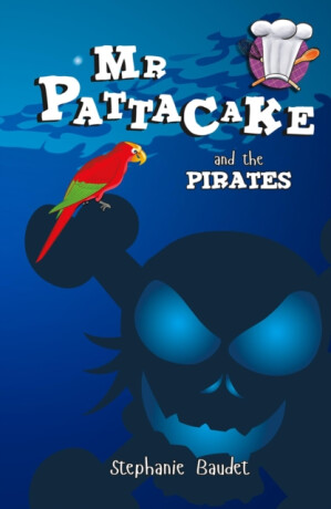 Mr Pattacake and the Pirates - Stephanie Baudet