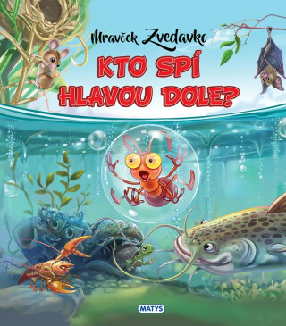 Mravček Zvedavko: Kto spí hlavou dole? - 