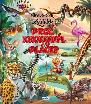 Mraveneček Zvídálek: Proč krokodýl pláče? - 