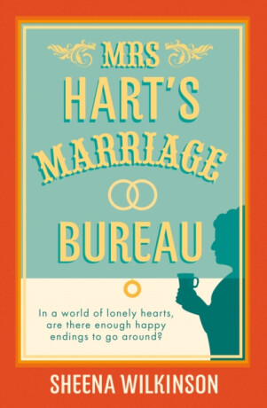 Mrs Hartâ€™s Marriage Bureau - Sheena Wilkinson