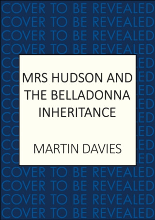 Mrs Hudson and the Belladonna Inheritance - Martin Davies
