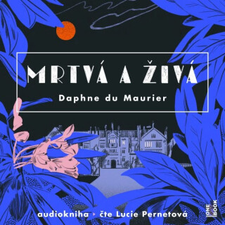 Mrtvá a živá - Daphne du Maurier