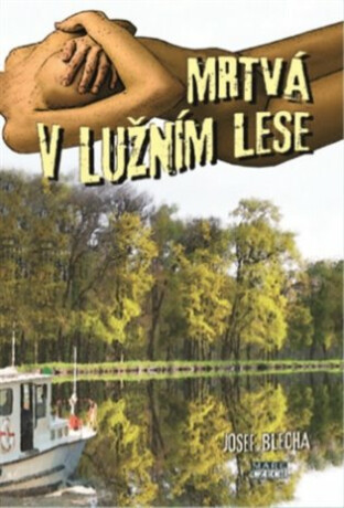 Mrtvá v lužním lese - Josef Blecha