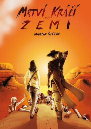 Mrtví kráčí po zemi - Martin Štefko