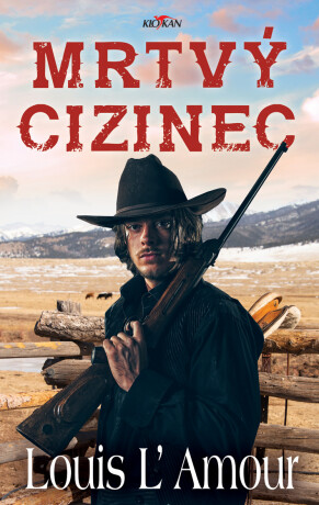 Mrtvý cizinec - Louis L´Amour