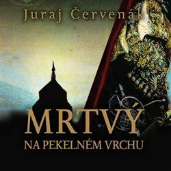 Mrtvý na Pekelném vrchu - Juraj Červenák
