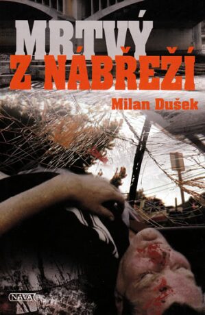 Mrtvý z nábřeží - Milan Dušek