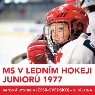 MS v ledním hokeji juniorů 1977 - Banská Bystrica (ČSSR - Švédsko) - 3.třetina - 