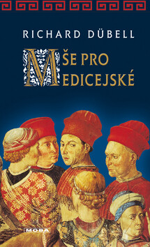 Mše pro Medicejské - Richard Dübell