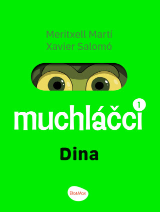 MUCHLÁČCI 1: DINA – Komiks pro nejmenší - Meritxell Martí,Xavier Salomó