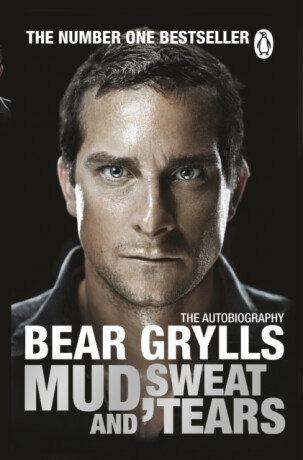 Mud, Sweat and Tears - Bear Grylls