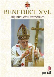 Můj duchovní testament - Benedikt XVI.,Zdeněk Jančařík
