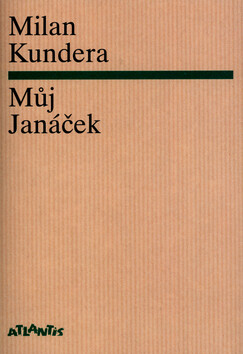 Můj Janáček - Milan Kundera
