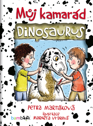 Můj kamarád dinosaurus - Markéta Vydrová,Petra Martišková