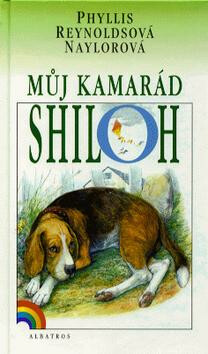 Můj kamarád Shiloh - Lubomír Anlauf,Eva Anlaufová,Phyllis R. Naylorová
