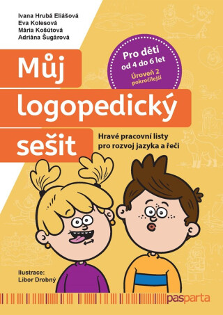 Můj logopedický sešit: Úroveň 2 – pokročilejší - Eva Kolesová,Ivana Hrubá Eliášová,Mária Košútová,Adriána Šugárová
