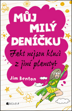 Můj milý deníčku Fakt nejsou kluci z jiné planety? - Jim Benton