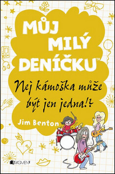 Můj milý deníčku Nej kámoška může být jen jedna!? - Jim Benton