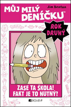 Můj milý deníčku Rok druhý Zase ta škola! - Jim Benton