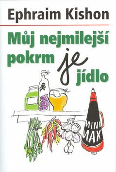 Můj nejmilejší pokrm je jídlo - Ephraim Kishon,Jan Kristofori