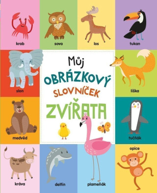 Můj obrázkový slovníček: Zvířata - neuveden
