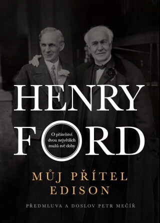 Můj přítel Edison - Henry Ford