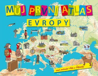Můj první atlas Evropy - Vít Štěpánek,Adéla Moravcová