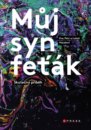 Můj syn feťák - Eva Hacalová,Petr Hacala