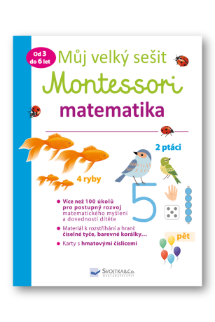 Můj velký sešit Montessori - matematika - 3 až 6 let  Delphine Urvoy - Delphine Urvoy