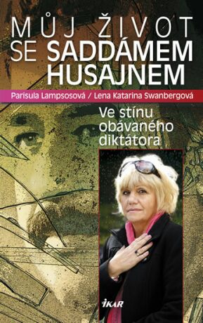 Můj život se Saddámem Husajnem - Parisula Lampsosová,Lena Katarina Swanbergová