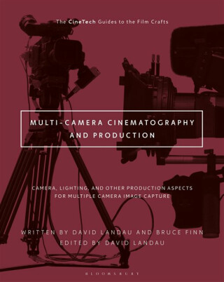 Multi-Camera Cinematography and Production - David  Landau,Bruce  Finn