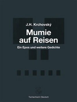 Mumie auf Reisen / Mumie na cestách - J. H. Krchovský,Cikánová Karla