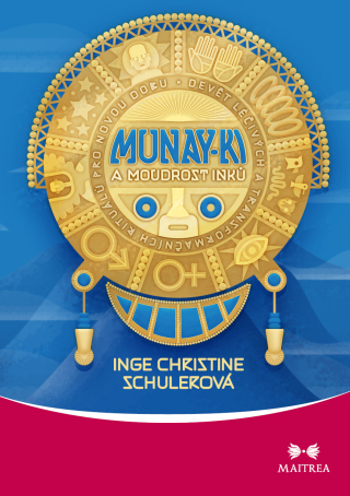 Munay-ki a moudrost Inků - Inge Christine Schulerová