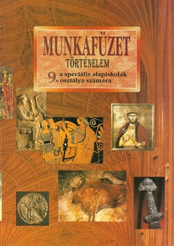 Munkafüzet Történelem a speciális alapiskolák 9. osztálya számára - Kvetoslava Mojtová