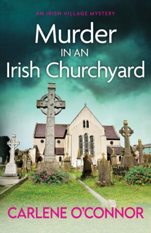 Murder in an Irish Churchyard - Carlene O'Connor