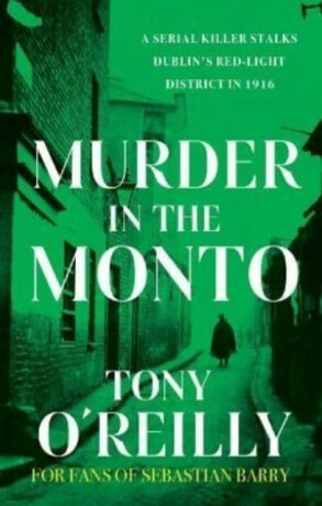 Murder in the Monto - Tony O'Reilly