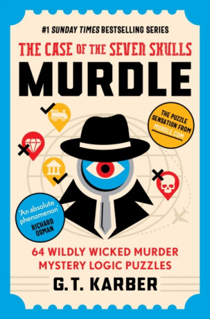 Murdle: The Case of the Seven Skulls: THE SUNDAY TIMES BESTSELLING SERIES - G. T. Karber