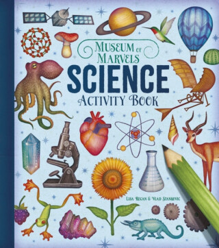 Museum of Marvels: Science Activity Book - Regan Lisa