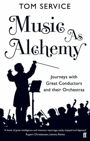 Music as Alchemy - Tom Service