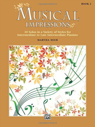 MUSICAL IMPRESSIONS BOOK 3 - MARTHA MIER