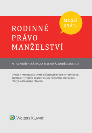 Musíš znát... Rodinné právo. Manželství - Petra Polišenská,Radka Feberová,Zdeněk Stuchlík