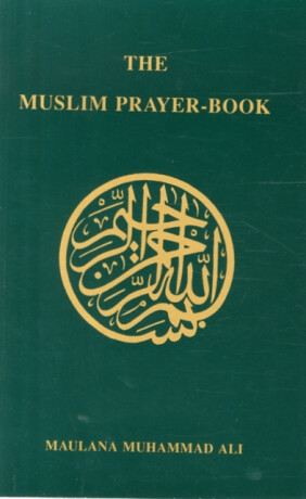Muslim Prayer Book - Maulana Muhammad Ali