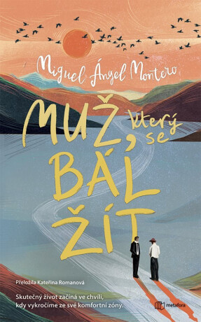 Muž, který se bál žít - Ángel Montero Miguel