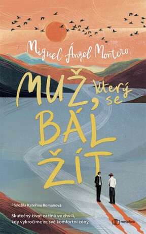 Muž, který se bál žít - Ángel Montero Miguel