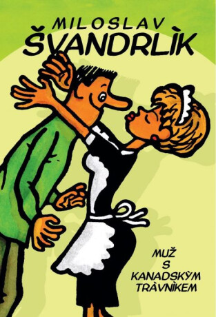 Muž s kanadským trávníkem - Miloslav Švandrlík