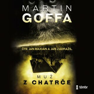 Muž z chatrče - Martin Goffa,Jan Zadražil,Jan Maxián